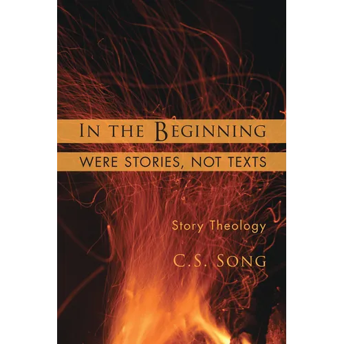 In the Beginning Were Stories, Not Texts - Paperback