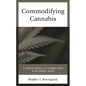 Commodifying Cannabis: A Cultural History of a Complex Plant in the Atlantic World - Paperback