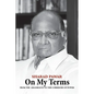 On My Terms: From the Grassroots to the Corridors of Power - Paperback