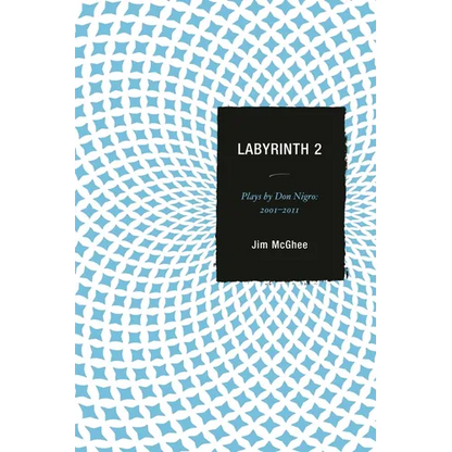 Labyrinth 2: Plays by Don Nigro: 2001-2011 - Paperback