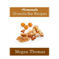 Homemade Granola Bar Recipes - Paperback