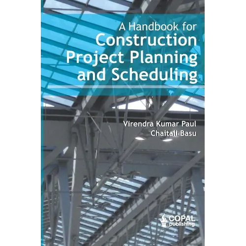 A Handbook for Construction Project Planning and Scheduling - Paperback