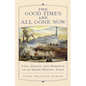 The Good Times Are All Gone Now: Life, Death, and Rebirth in an Idaho Mining Town - Paperback