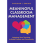 Meaningful Classroom Management: Adapting Your Teaching to Build Culture and Community - Paperback