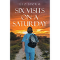 Six Visits on a Saturday - Paperback