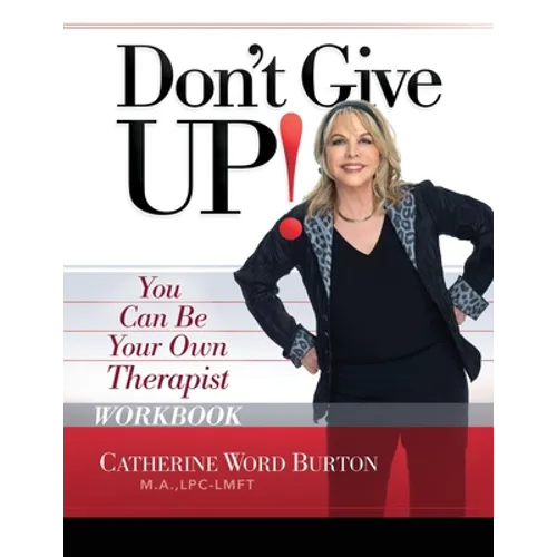 Don't Give Up! Workbook: You Can Be Your Own Therapist - Paperback