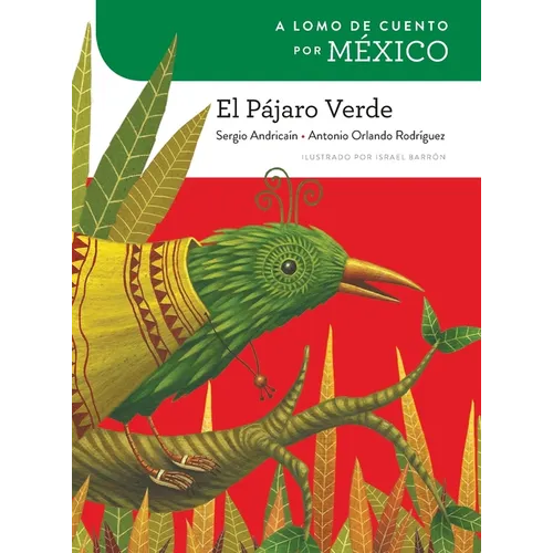 A lomo de cuento por México: el pájaro verde - Paperback