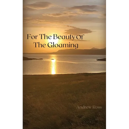 For The Beauty of the Gloaming - Paperback