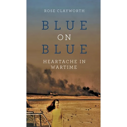 Blue on Blue: Heartache in Wartime - Hardcover