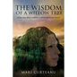 The Wisdom of a Willow Tree: A true story about resilience, re-birth and second chances - Paperback