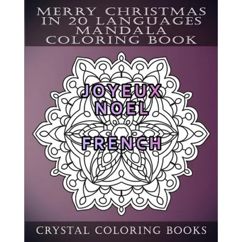 Merry Christmas In 20 Languages Mandala Coloring Book: Mandala Holiday Stress Relief Coloring Pages. - Paperback