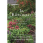 In Kiltumper: A Year in an Irish Garden - Hardcover