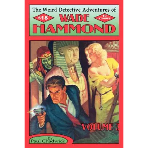 The Weird Detective Adventures of Wade Hammond: Vol. 3 - Paperback