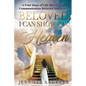 Beloved, I Can Show You Heaven: A True Story of Life After Death Communication Between Soulmates - Paperback