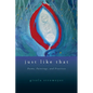 Just Like That: Poems, Paintings, and Practices - Paperback