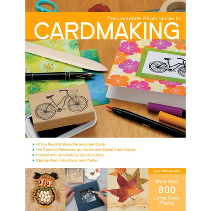 Complete Photo Guide to Cardmaking: More Than 800 Large Color Photos - Paperback