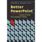 Better PowerPoint (R): Quick Fixes Based on How Your Audience Thinks - Paperback