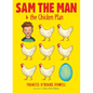 Sam the Man & the Chicken Plan - Hardcover