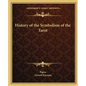 History of the Symbolism of the Tarot - Paperback