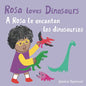 A Rosa Le Encantan Los Dinosaurios/Rosa Loves Dinosaurs - Board Book