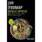 Low Fodmap Recipes: Low Fodmap Recipes to Keep You Healthy! (Delicious Recipe Includes Meal Plan to Soothe Your Gut) - Paperback