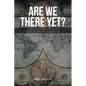 Are We There Yet?: A journey spanning continents and decades but always homeward bound! - Paperback