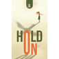 Hold On - Hardcover