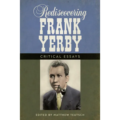 Rediscovering Frank Yerby: Critical Essays - Hardcover