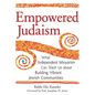 Empowered Judaism: What Independent Minyanim Can Teach Us about Building Vibrant Jewish Communities - Paperback