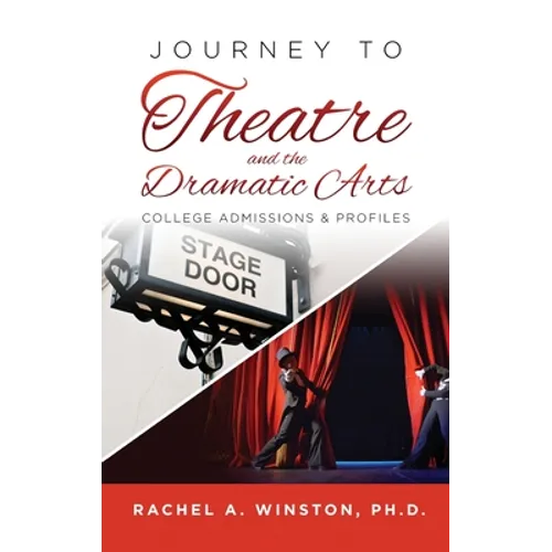 Journey to Theatre and the Dramatic Arts: College Admissions & Profiles - Hardcover