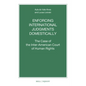 Enforcing International Judgments Domestically: The Case of the Inter-American Court of Human Rights - Paperback