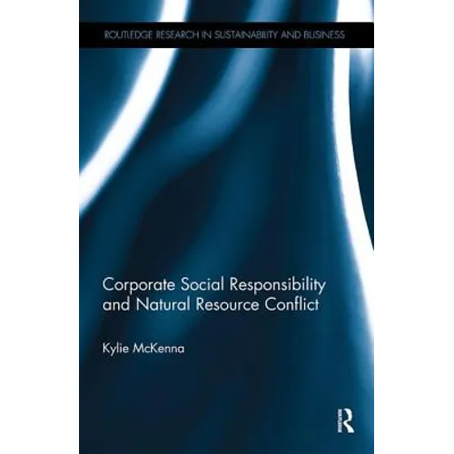 Corporate Social Responsibility and Natural Resource Conflict - Paperback