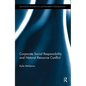 Corporate Social Responsibility and Natural Resource Conflict - Paperback