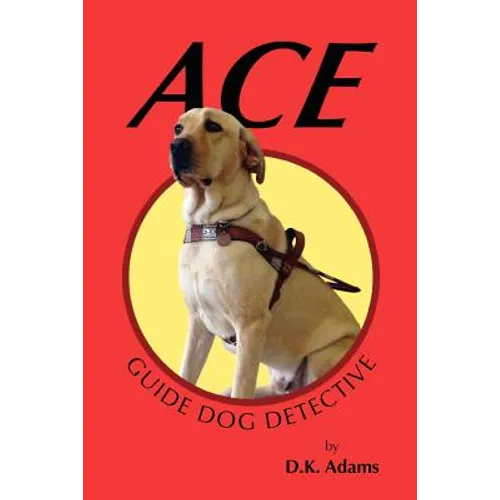 Ace: Guide Dog Detective - Paperback