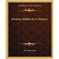 Wisdom Hidden in a Mystery - Paperback