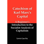 Catechism of Karl Marx's Capital: A Beginner's Introduction to the Socialist Analysis of Capitalism - Paperback