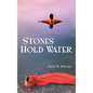 Stones Hold Water - Hardcover