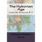The Hyborian Age: Conan the Barbarian #17 - Paperback