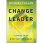Change Leader: Learning to Do What Matters Most - Hardcover