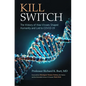 Kill Switch: The History of How Viruses Shaped Humanity and Led to Covid-19 - Hardcover
