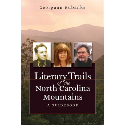 Literary Trails of the North Carolina Mountains: A Guidebook - Paperback