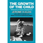 The Growth of the Child: Reflections on Human Development - Paperback