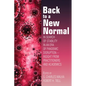 Back to a New Normal: In Search of Stability in an Era of Pandemic Disruption - Insight From Practitioners and Academics - Hardcover