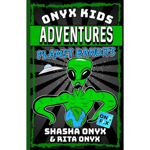 Onyx Kids Adventures: Planet Bandits - Paperback