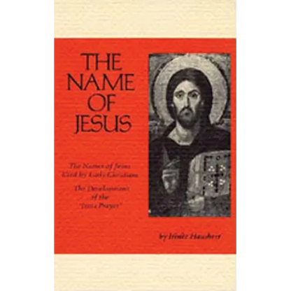 The Name of Jesus: The Names of Jesus Used by Early Christians and the Development of the Jesus Prayer Volume 44 - Paperback