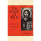 The Name of Jesus: The Names of Jesus Used by Early Christians and the Development of the Jesus Prayer Volume 44 - Paperback