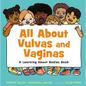 All about Vulvas and Vaginas: A Learning about Bodies Book - Hardcover