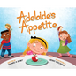 Adelaide's Appetite - Hardcover