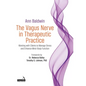 The Vagus Nerve in Therapeutic Practice: Working with Clients to Manage Stress and Enhance Mind-Body Function - Paperback
