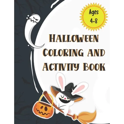 Halloween Coloring and Activity Book Ages 4-8: A Scary Fun Activity & Coloring Halloween Book for Kids - Paperback